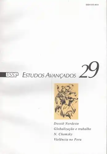 Estudos Avancados. - Instituto de Estudos Avancados, Universidade de Sao Paulo / Alfredo Bosi (Ed.): Estudos Avancados Volume 11 - Numero 29. - From the contents: Dossie Nordeste / Globalizacao e trabalho / N. Chomsky / Violencia no Peru. 