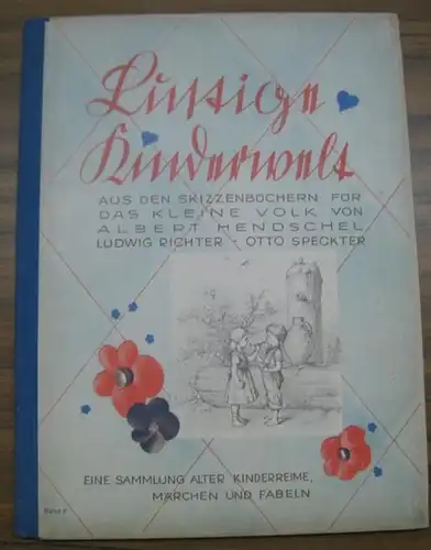 Lustige Kinderwelt.   Albert Hendschel / Ludwig Richter / Otto Speckter: Lustige Kinderwelt. Band II. Aus den Skizzenbüchern für das kleine Volk von Albert.. 