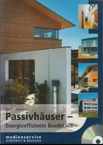 Lückmann, Rudolf: Passivhäuser - Energieeffiziente Baudetails. 