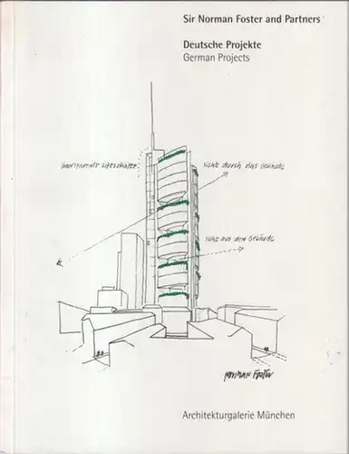 Foster, Norman. - Architekturgalerie München: Sir Norman Foster and Partners: Deutsche Projekte / German Projects. - Zur Ausstellung in der Architekturgalerie München, 1995. 