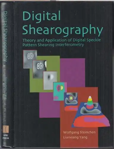 Steinchen, Wolfgang / Yang, Lianxiang: Digital shearography. Theory and application of digital speckle pattern shearing Interferometry. 