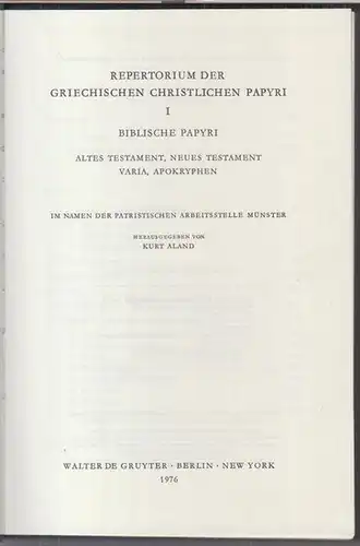 Aland, Kurt: Repertorium der grichischen christlichen Papyri I: Biblische Papyri. Altes Testament, Neues Testament, Varia, Apokryphen ( Patristische Texte und Studien, Band 18 ). 