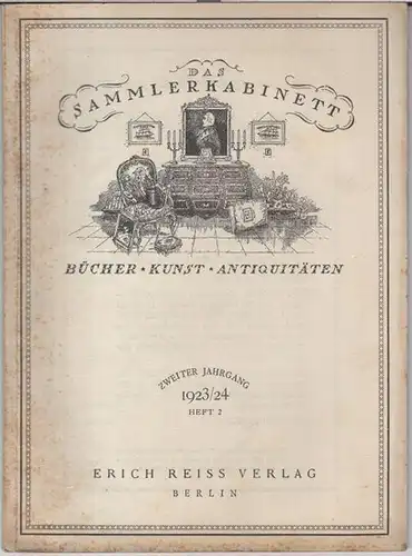 Sammlerkabinett, Das. - Beiträge: Anton Mayer / Wilhelm Frels / El. Vollbehr u. a: Das Sammlerkabinett. 1923 / 1924, Heft 2, zweiter Jahrgang. Bücher, Kunst...