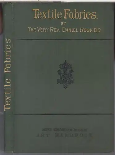 Rock, Daniel: Textile fabrics. 