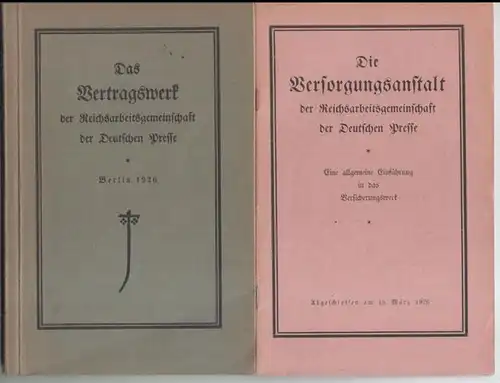 Reichsarbeitsgemeinschaft der Deutschen Presse: Das Vertragswerk der Reichsarbeitsgemeinschaft der Deutschen Presse. Berlin 1926.   Dabei: Die Versorgungsanstalt der Reichsarbeitsgemeinschaft der Deutschen Presse. Eine allgemeine.. 