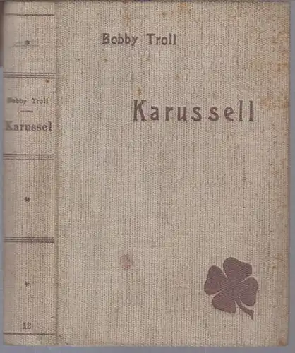 Troll, Bobby ( Gabriele Martin ): Karussell. II. Teil von ' Ein Kerl wie Samt und Seide ' - Kleeblatt - Bücher, Band 12. 
