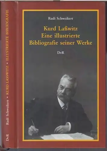 Lasswitz, Kurd. - Rudi Schweikert: Kurd Laßwitz. Eine illustrierte Bibliografie seiner Werke ( = Kollektion Lasswitz. Abteilung III, Selbstzeugnisse und Sekundärliteratur, Band 1 ). 