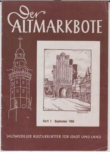 Salzwedel.   Der Altmarkbote.   Beiträge: Martin Ehlies / Werner Salchow / Wilhelm Voigt u. a: Der Altmarkbote. Heft 1, September 1956.. 