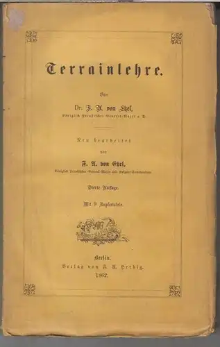 Etzel, F. A. von: Terrainlehre. - Aus dem Inhalt: Orographie / Hydrographie / Recognoszirung / Terraindarstellung. 
