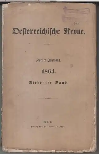 Österreichische Revue. - Beiträge: Jos. Zirceck / Alphons v. Domin-Petrushevecz / A. Frhr. v. Baumgartner u. a: Oesterreichische Revue. Zweiter Jahrgang 1864. siebenter Band...