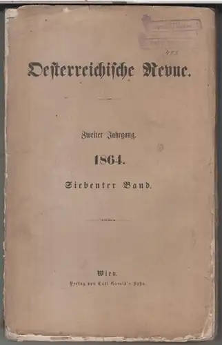 Österreichische Revue.   Beiträge: Jos. Zirceck / Alphons v. Domin Petrushevecz / A. Frhr. v. Baumgartner u. a: Oesterreichische Revue. Zweiter Jahrgang 1864. siebenter.. 