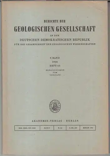 Geologische Gesellschaft in der DDR.   Beiträge: Hans Jürgen Rösler / S. N. Ivaonov / Hermann Harder u. a: 9. Band 1964, Heft 4/5:.. 