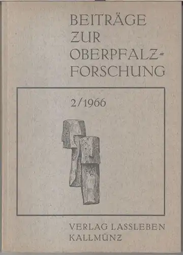 Beiträge zur Oberpfalz - Forschung. - Herausgeber: Heinz K. Rademacher. - Beiträge: Herbert Lindner / Georg Spitzlberger / Peter Schröter / Manfred Moser u. a:...