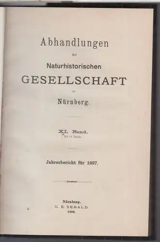 Naturhistorische Gesellschaft zu Nürnberg. - Beiträge: E. Spandel / P. Magnus / J. S. Kaulfuss u. a: XI. und XII. Band in einem Buch: Jahresbericht...