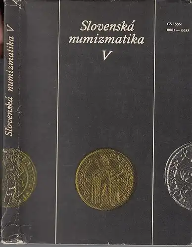 Slovenska numizmatika. - Hlinka, Jozef (Red.): Slovenska numizmatika V. Obsah: J. Hlinka - Kremnicke dukaty vo svetle nalezov minci na Alovensku / Lubomir Nemeskal: Ceske mincovnictvi a kremnicka mincovna (1300 - 1659) / Stefan Kazimir: Kremnicke banictvo