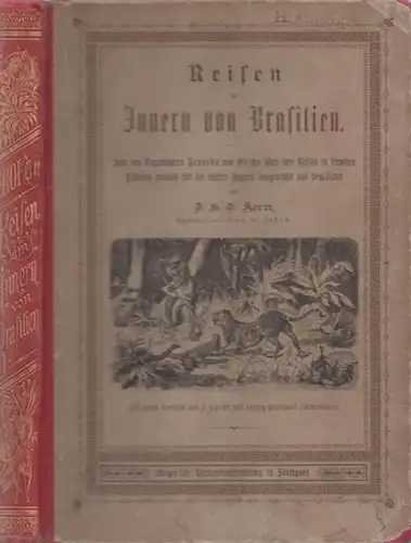 Kern, J. H. O. - Friedrich Specht (Illustr.): Reisen im Innern von Brasilien (= Bei Freund und Feind in allen Zonen). Aus den Tagebüchern Arnolds...