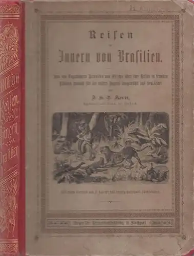 Kern, J. H. O.   Friedrich Specht (Illustr.): Reisen im Innern von Brasilien (= Bei Freund und Feind in allen Zonen). Aus den Tagebüchern.. 