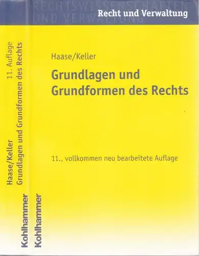 Haase, Richard - Rolf Keller, Peter Musall, Helmut Reichel: Grundlagen und Grundformen des Rechts - Eine Einführung. 
