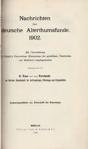 Nachrichten über deutsche Altertumsfunde.  R. Virchow, A. Voss (Red.)  Berliner Gesellschaft für Anthropologie, Ethnologie und Urgeschichte: Nachrichten über deutsche Alterthumsfunde. . Ergänzungsblätter zur.. 