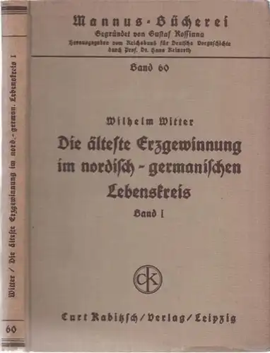 Witter, Wilhelm, Werner Hülle - Reichsbund für Deutsche Vorgeschichte, Hans, Reinerth (Hrsg.): Die Ausbeutung der mitteldeutschen Erzlagerstätten in der frühen Metallzeit. (= Die älteste Erzgewinnung...
