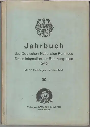 Deutsches Nationales Komitee für die Internationalen Bohrkongresse. - Beiträge: K. Glinz / P. Krusch / J. Stoller / H. Jaeger / R. Cramer / A...