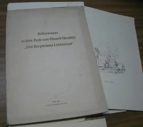 Heuchler, Eduard: Bildermappe zu dem Buch von Eduard Heuchler ' Des Bergmanns Lebenslauf. '. 