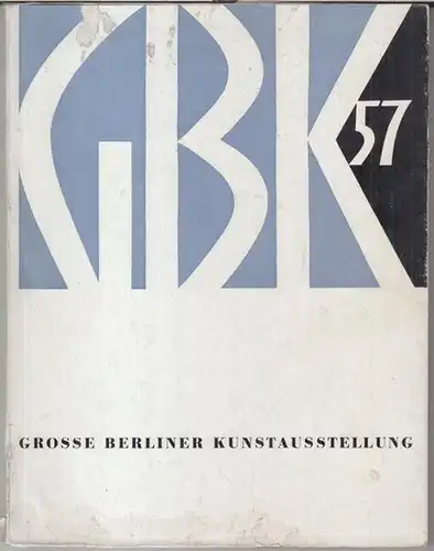 Berlin. - Kunstausstellung: Große Berliner Kunstausstellung 1957. - Aus dem Inhalt: Sonderschau Alfred Kubin zum 80. Geburtstag / Berliner Neue Gruppe / Der Ring. 