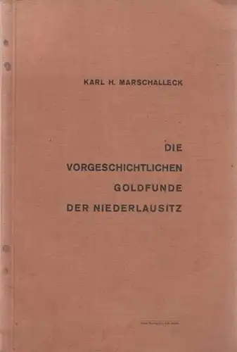 Marschalleck, Karl H: Die vorgeschichtlichen Goldfunde der Oberlausitz. 