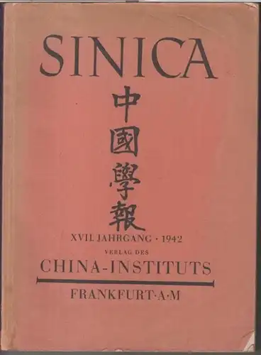 Sinica. - China - Institut Frankfurt am Main. - Herausgeber und Schriftleiter: Erwin Rousselle. - Beiträge: R. F. Merkel / Egon Freiherr von Eickstedt /...