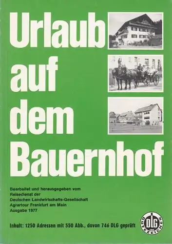 Agrartour - Reisedienst der Deutschen Landwirschafts-Gesellschaft (Hrsg.): Urlaub auf dem Bauernhof - Ausgabe 1977. 