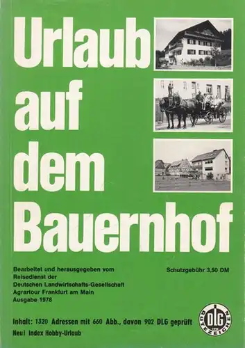 Agrartour - Reisedienst der Deutschen Landwirschafts-Gesellschaft (Hrsg.): Urlaub auf dem Bauernhof - Ausgabe 1978. 