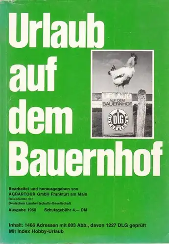 Agrartour - Reisedienst der Deutschen Landwirschafts-Gesellschaft (Hrsg.): Urlaub auf dem Bauernhof - Ausgabe 1980. 
