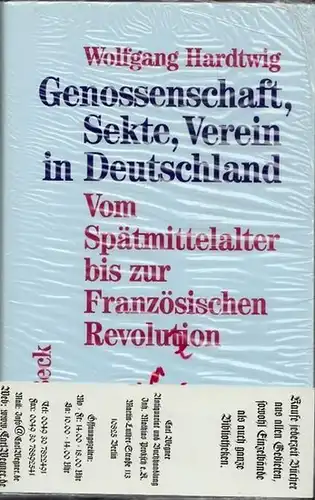 Hardtwig, Wolfgang: Genossenschaft, Sekte, Verein in Deutschland. Band 1: Vom Spätmittelöalter bis zur Französischen Revolution. 
