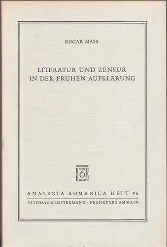 Mass, Edgar - Fritz Schalk (Hrsg.): Literatur und Zensur in der Frühen Aufklärung. Produktion, Distribution und Rezeption der LETTRES PERSANES. (= Analecta Romanica, Heft 46). 