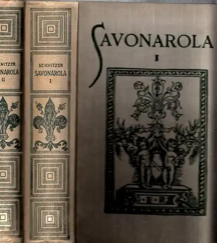 Savonarola.- Girolamo Maria Francesco Matteo Savonarola / Joseph Schnitzer: Savonarola - Komplett in 2 Bänden. Ein Kulturbild aus der Zeit der Renaissance. 