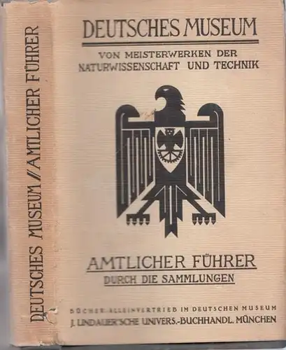 Deutsches Museum (München) - Benno Laskow, Gustav Hofmann, J.B. Barkemeyer (Hrsg.): Deutsches Museum - Von Meisterwerken der Naturwissenschaft und Technik. Amtlicher Führer durch die Sammlungen. 