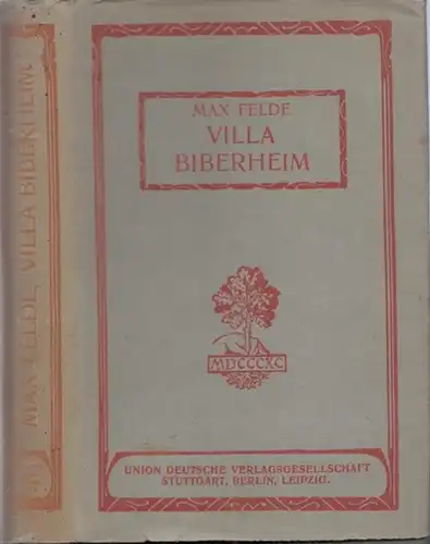 Felde, Max: Villa Biberheim. Ernste und heitere Jagderlebnisse an den kanadischen Seen (= Kamerad-Bibliothek). 