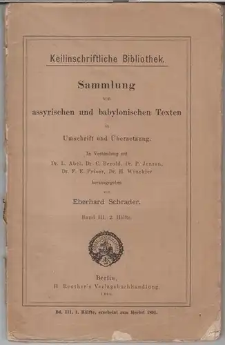 Schrader, Eberhard: Band III, 2. Hälfte: Sammlung von assyrischen und babylonischen Texten in Umschrift und Übersetzung ( = Keilinschriftliche Bibliothek ). 