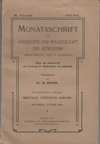 Gesellschaft zur Förderung der Wissenschaft des Judentums. - Begründer: Z. Frankel. - Herausgeber: M. Brann. - Beiträge: L. Horwitz / G. Caro / W. Bacher...