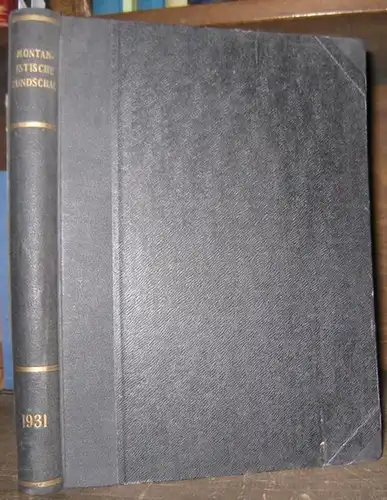 Montanistische Rundschau.   Stahlbau Technik.   Tägliche Montan Berichte.   Redaktion: Robert Schwarz.   Beiträge: Karl Pusch / Max Weiß /.. 