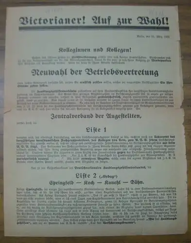 Berufsverbände. - Zentralverband der Angestellten, Berlin u. a: Victorianer ! Auf zur Wahl ! Neuwahl der Betriebsvertretung 31. März 1926: Liste 1, 2, 3 und 5. 