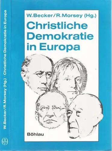 Becker, Winfried - Rudolf Morsey (Hrsg.): Christliche Demokratie in Europa - Grundlagen und Entwicklungen seit dem 19. Jahrhundert. 