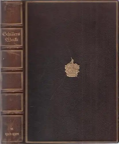 Schiller, Friedrich - Conrad Höfer (Hrsg.): Schillers Sämtliche Werke - Achtzehnter (18.) Band (1801 - 1802). (= Horenausgabe von Schillers sämtlichen Werken). 