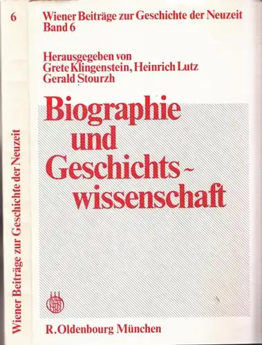 Klingenstein; Grete - Heinrich Lutz, Gerald Stourzh (Hrsg.) - Wolfdieter Bihl, Gernot Heiss (Red.): Biographie und Geschichtswissenschaft. Aufsätze zur Theorie und Praxis biographischer Arbeit. (= Wiener Beiträge zur Geschichte der Neuzeit, Band 6). 