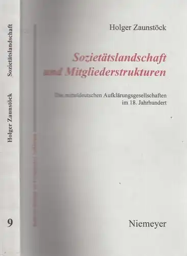 Zaunstöck, Holger: Sozietätslandschaft und Mitgliederstrukturen. Die mitteldeutschen Aufklärungsgesellschaften im 18. Jahrhundert. (= Hallesche Beiträge zur Europäischen Aufklärung, Band 9   Schriftenreihe des Interdisziplinären Zentrums.. 