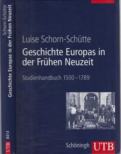 Schorn-Schütte, Luise: Geschichte Europas in der frühen Neuzeit. Studienhandbuch 1500 - 1789. 