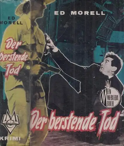 Morell, Ed: Der berstende Tod. Kriminalroman von Ed Morell. 