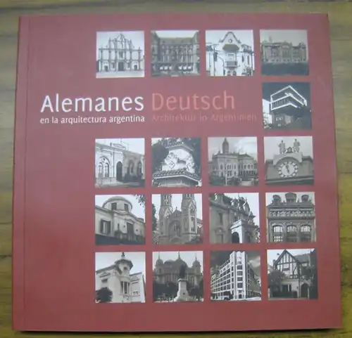 Deutsches Architekturmuseum ( DAM ). - El Museo Aleman de Arquitectura. - Magdalena Faillace / Ramon Gutierrez u. a: Alemanes en la arquitectura argentina /...