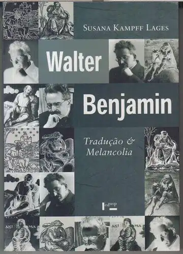 Kampff Lages, Susana: Walter Benjamin. Traducao e Melancolia. 