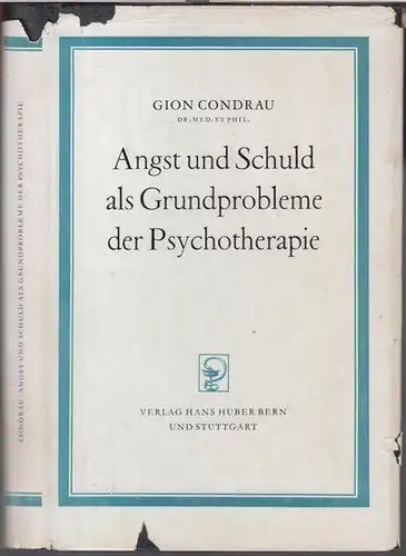 Condrau, Gion: Angst und Schuld als Grundprobleme der Psychotherapie. 